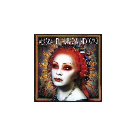 Alaska - El huracan mexicano [CD]