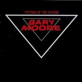 Gary Moore - Victims of the future [Vinilo]