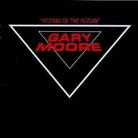 Gary Moore - Victims of the future [Vinilo]