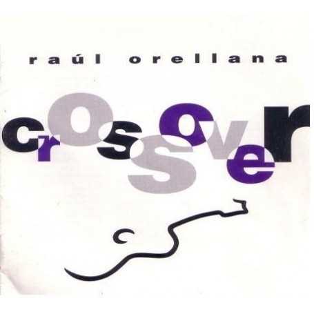 Raúl Orellana - Crossover [Vinilo]