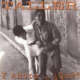 Taller - Y ahora ? Qué? [Vinilo]
