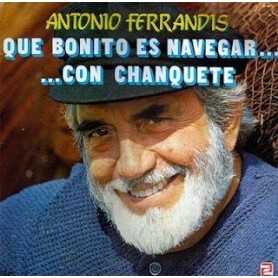 Antonio Ferrandis - Que bonito es navegar con chanquete [Vinilo]