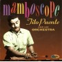 Tito Puente And His Orchestra - Mamboscope [CD]