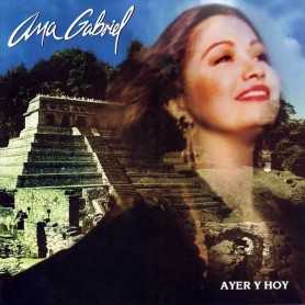 Ana Gabriel - Ayer y hoy [CD]